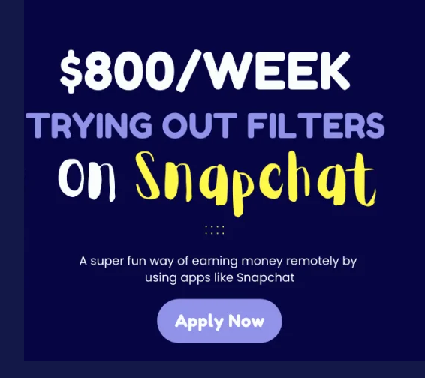 $800/week for trying out filters on Snapchat