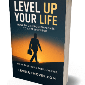 How To Shift From Employee to Entrepreneur And Level Up Your Life