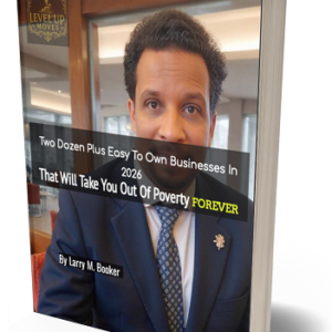 Two Dozen Plus Easy To Own Businesses In 2026 That Will Take You Out Of Poverty FOREVER