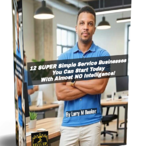 12 SUPER Simple Service Businesses You Can Start Today With Almost NO Intelligence!