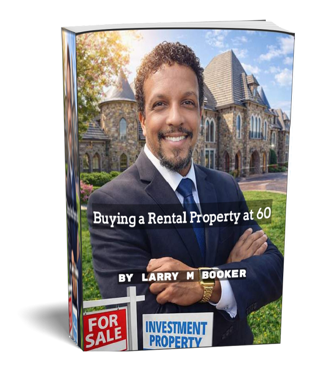 Buying a Rental Property at 60 — By Larry M. Booker